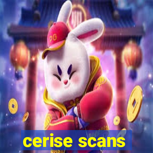 cerise scans